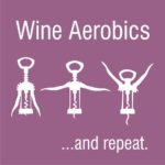 Wine aerobics!